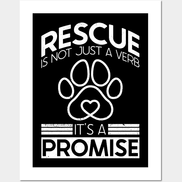 Rescue Is Not Just A Verb, It's A Promise - Animal Rights Wall Art by Anassein.os